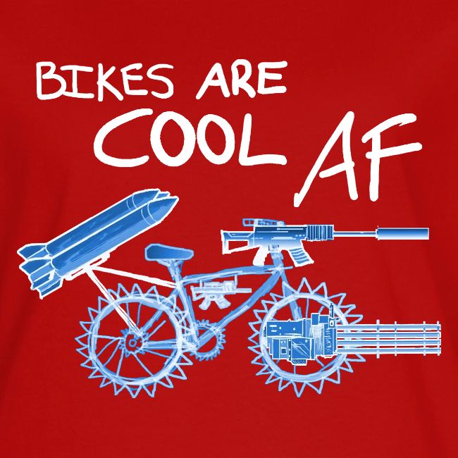 Bikes are COOL AF
