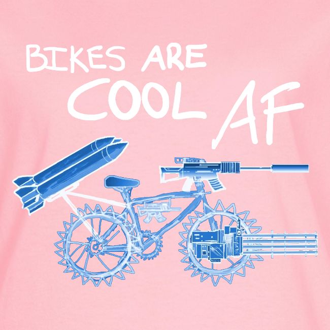 Bikes are COOL AF