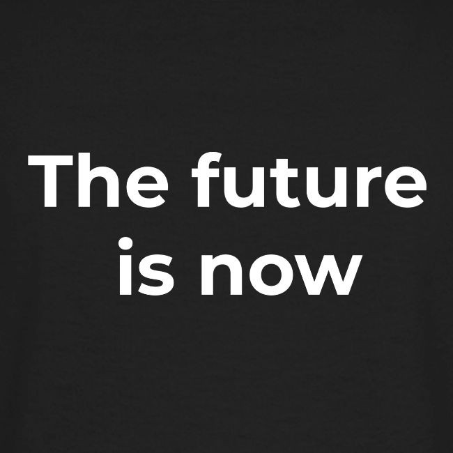 The future is electric/The future is now