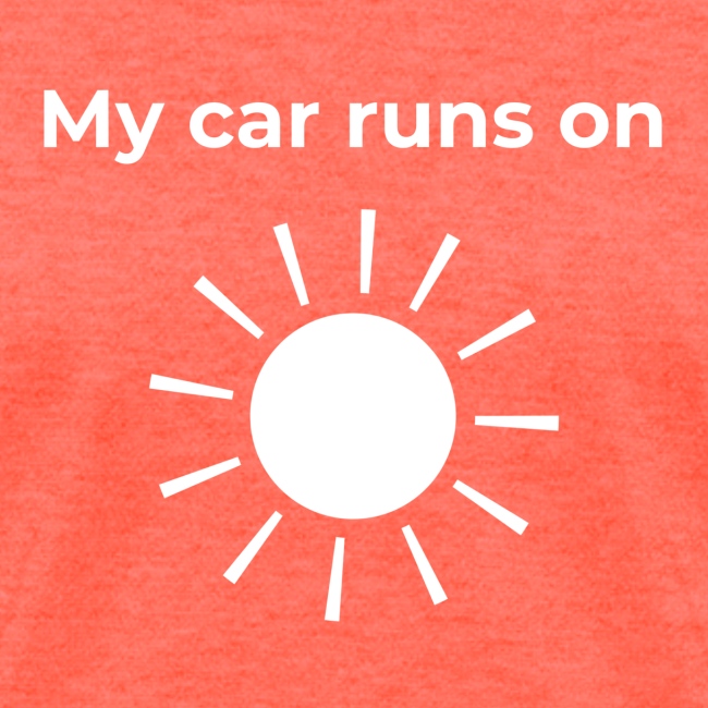 My car runs on solar (power)
