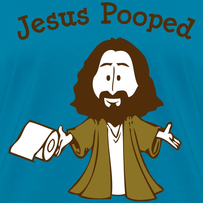 Jesus Pooped