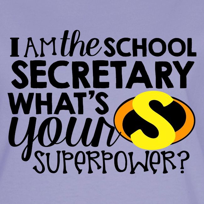 I'm the School Secretary What's Your Superpower