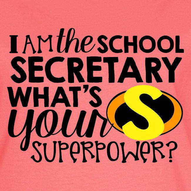 I'm the School Secretary What's Your Superpower
