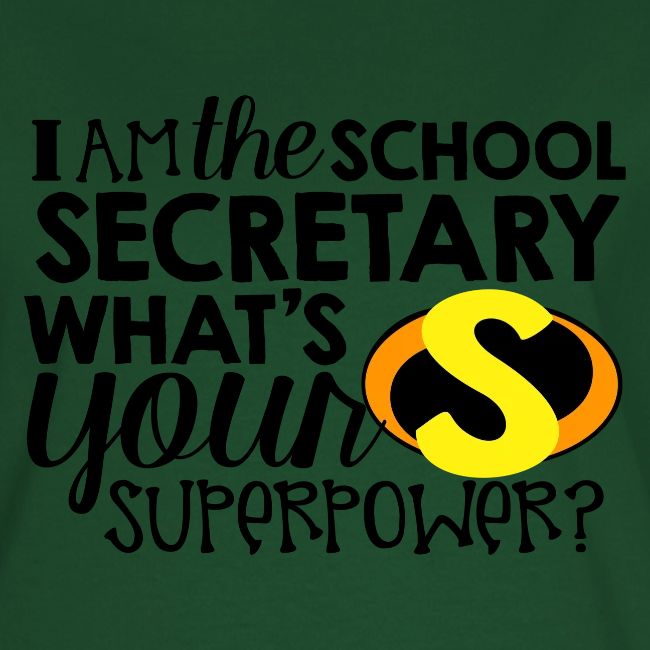 I'm the School Secretary What's Your Superpower