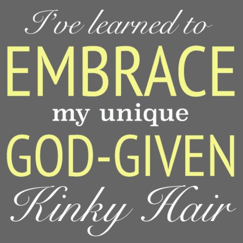 Embrace God-Given Hair - Women's T-Shirt