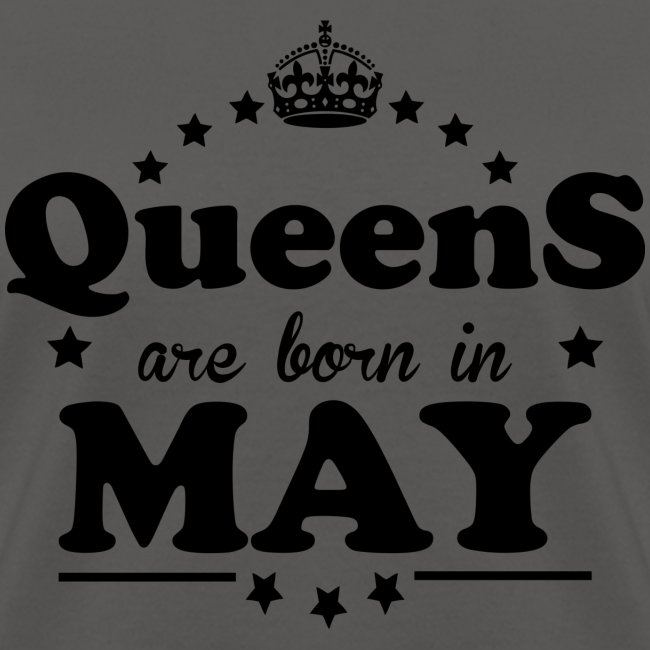 Queens are born in May
