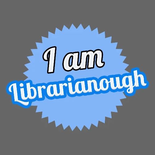 I am Librarianough - Women's T-Shirt