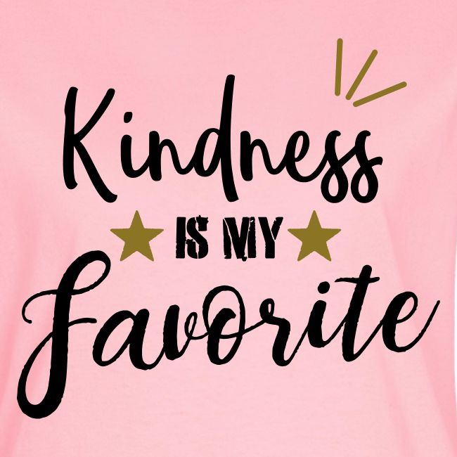 Kindness is my Favorite