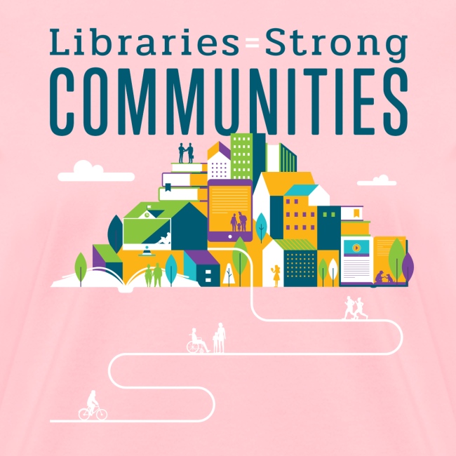 Libraries = Strong Communities