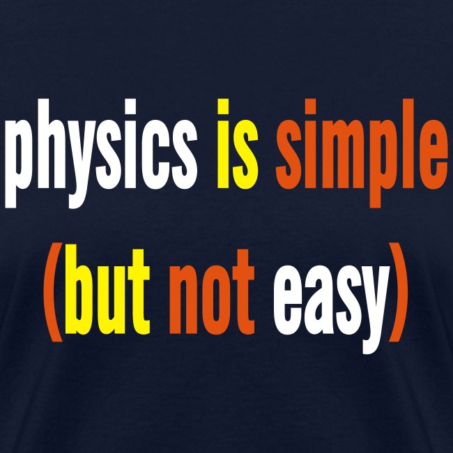 physics is simple but not easy