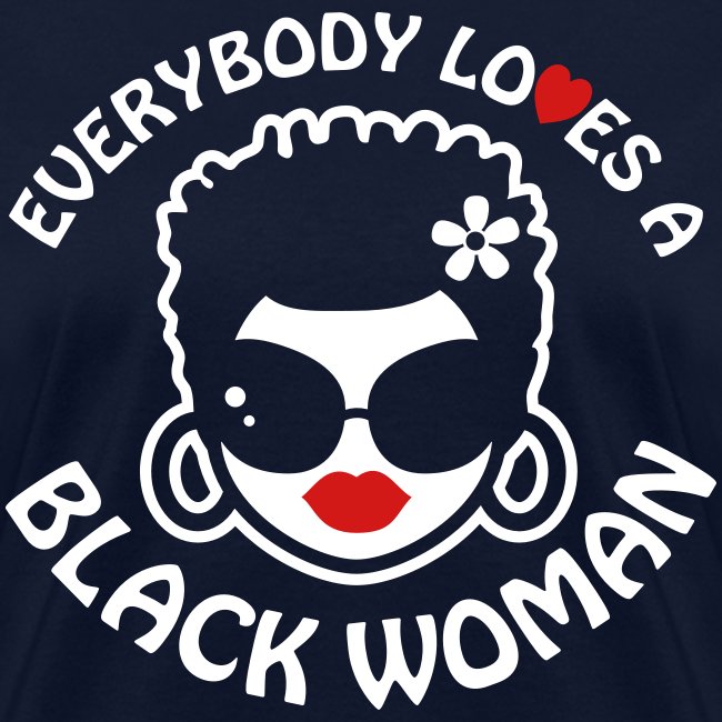 Everybody Loves Black Woman Reverse 2