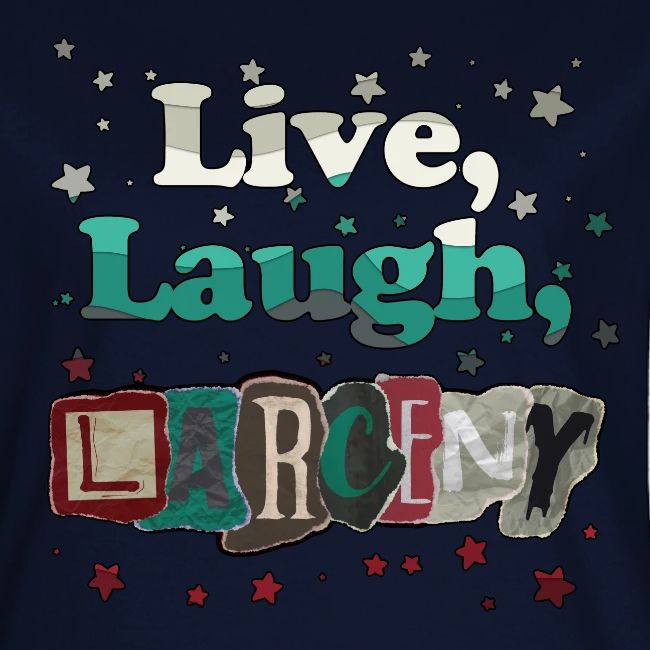 Live Laugh Larceny Stars
