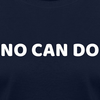 No can do - T-shirt for women