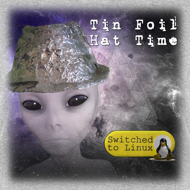 Tin Foil Hat Time (Space)
