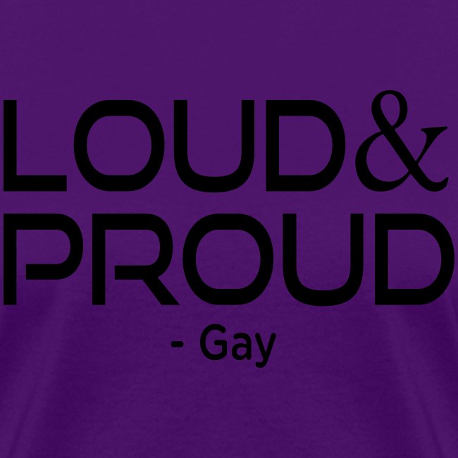Loud and Proud Gay T-Shirt