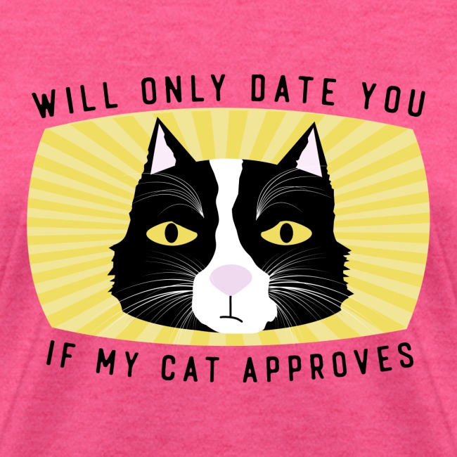 Will Only Date You If My Cat Approves