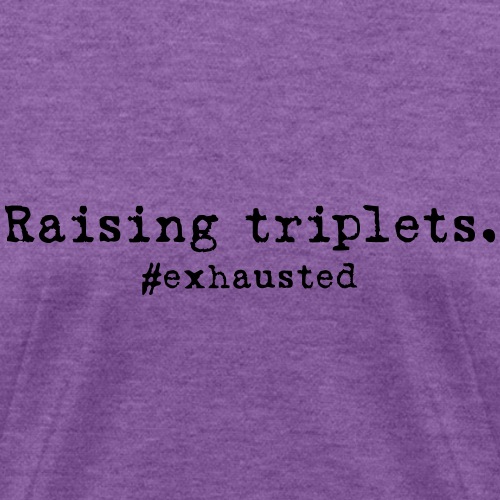 Exhausted Triplets - Women's T-Shirt