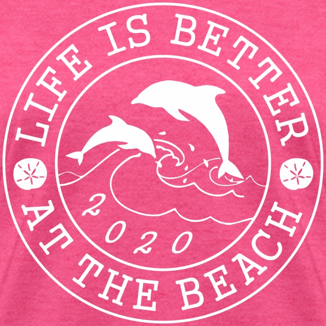 Life is Better at the Beach - Beach T Shirts
