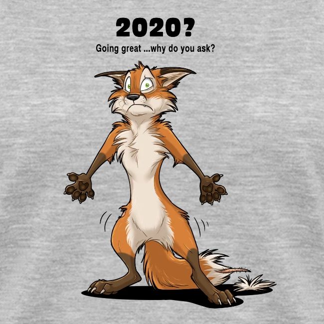 2020? Going great... (for bright backgrounds)