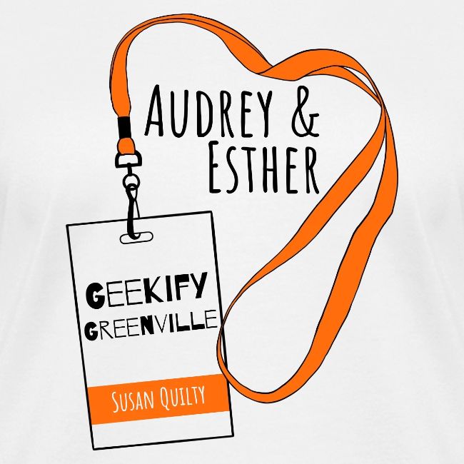 Audrey and Esther Geekify Greenville