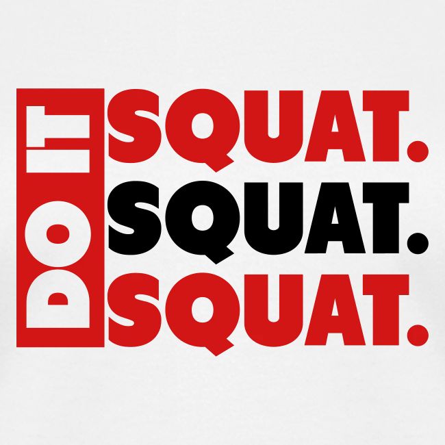 Do It. Squat.Squat.Squat