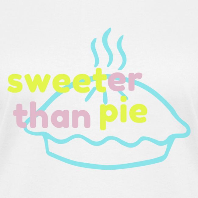 Sweeter Than Pie