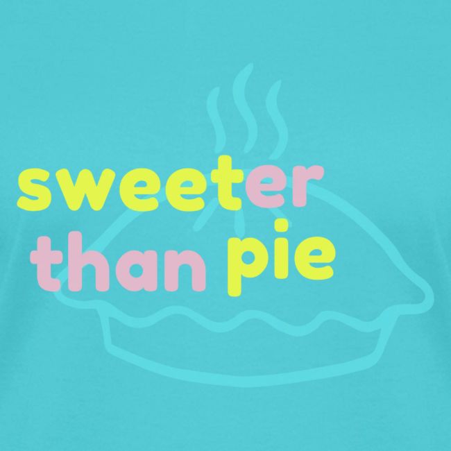 Sweeter Than Pie