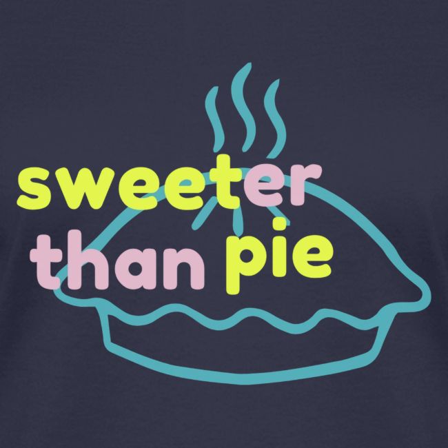 Sweeter Than Pie