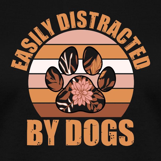 Easily Distracted By Dogs