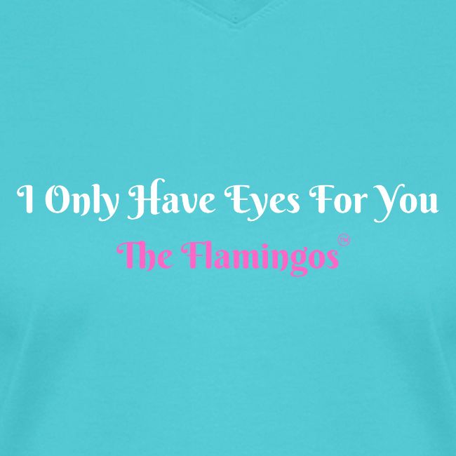 I Only Have Eyes For You - The Flamingos/Pink