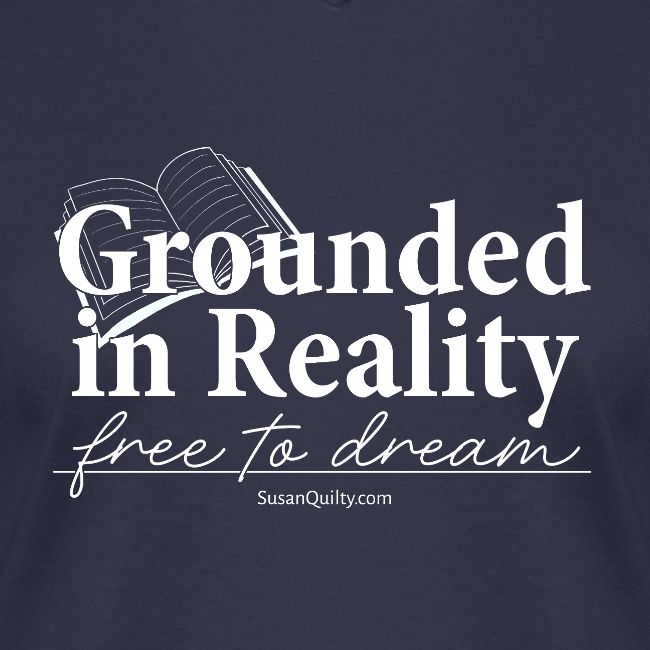 Grounded in Reality... Free to Dream