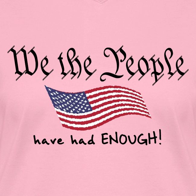We the People Have Had Enough (with US flag)