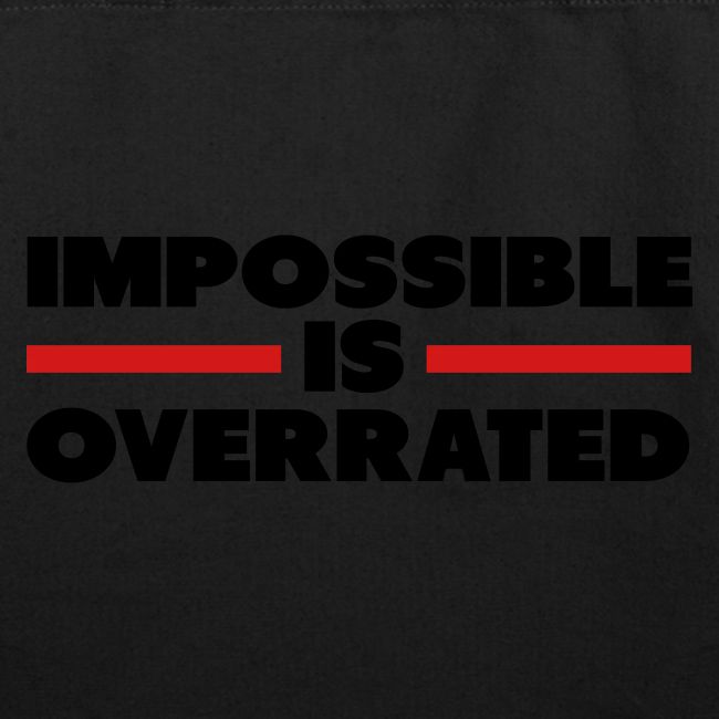 Impossible Is Overrated
