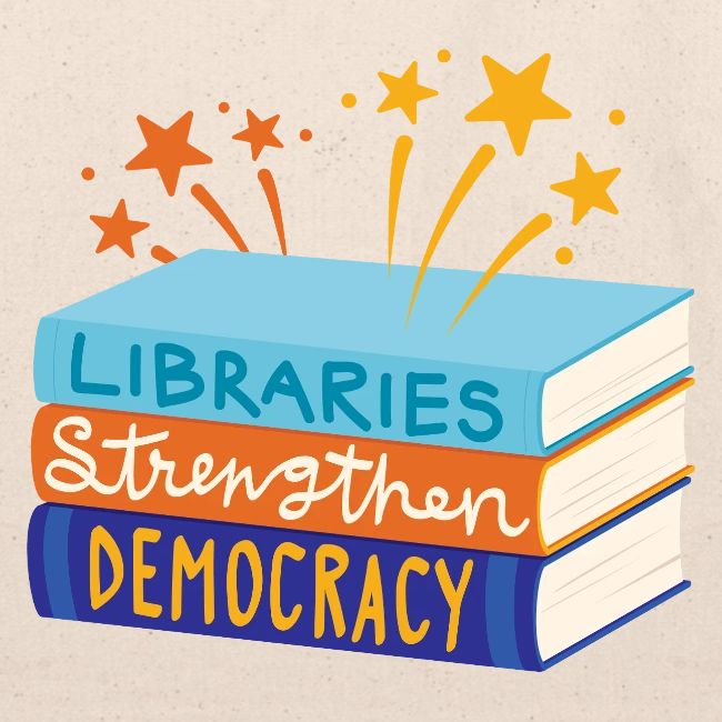 Libraries Strengthen Democracy