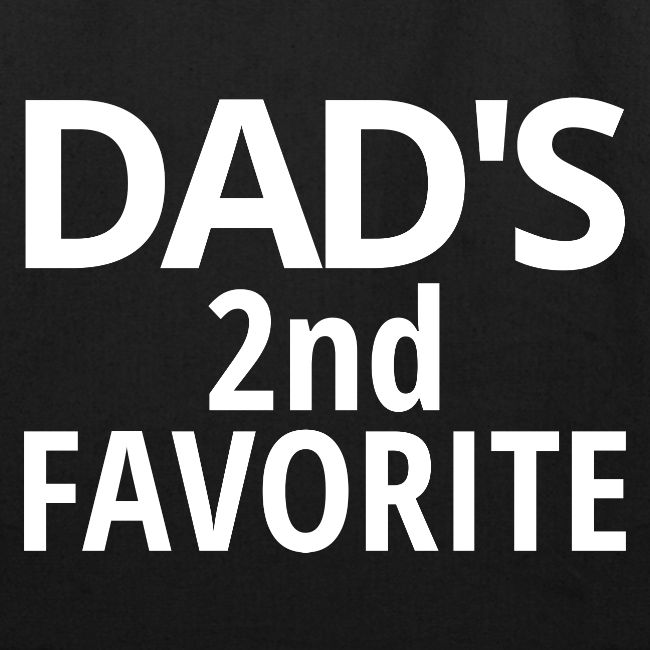 Dad's 2nd Favorite | Dad's Second Favorite