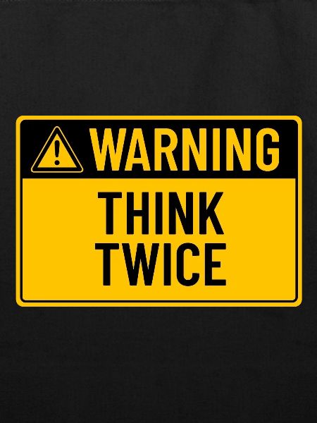 Warning: Think Twice
