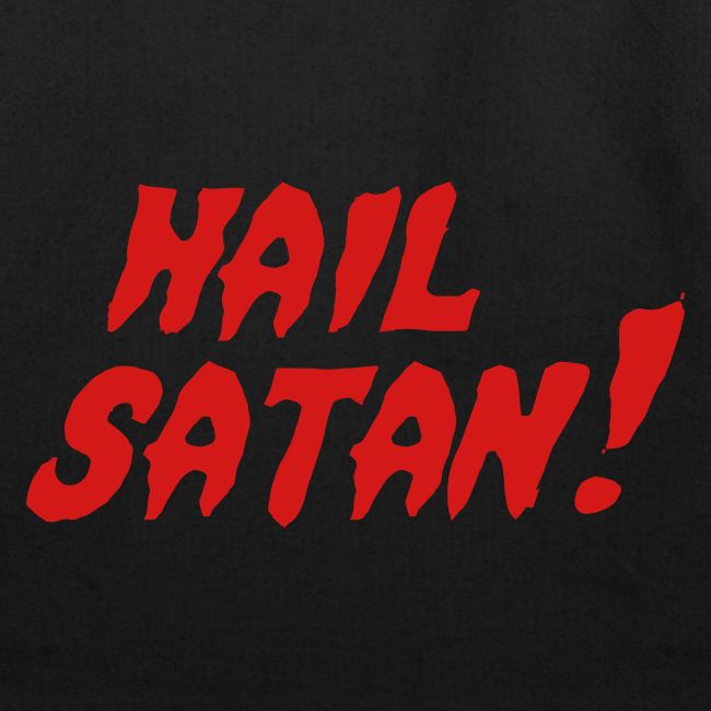 Hail Satan!