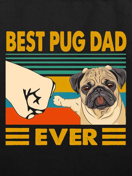 Best Pug Dad Ever