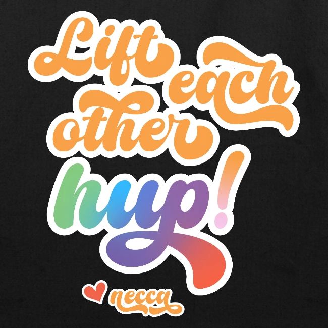 Lift each other hup!