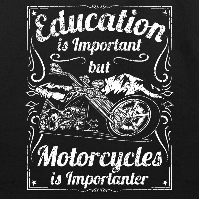 Education is Important Motorcycles is Importanter