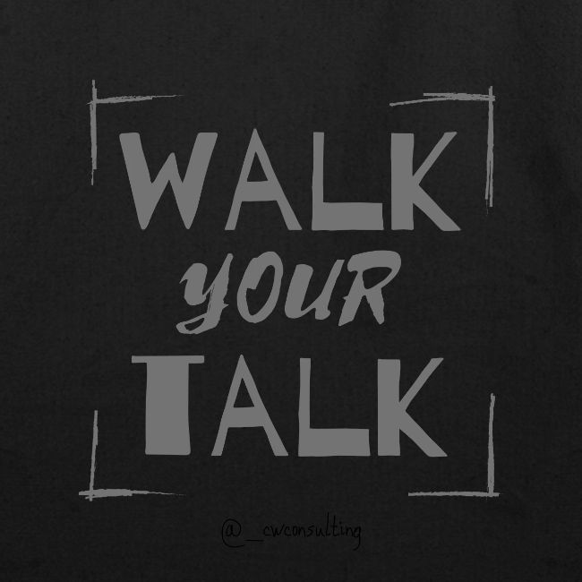 Walk Your Talk