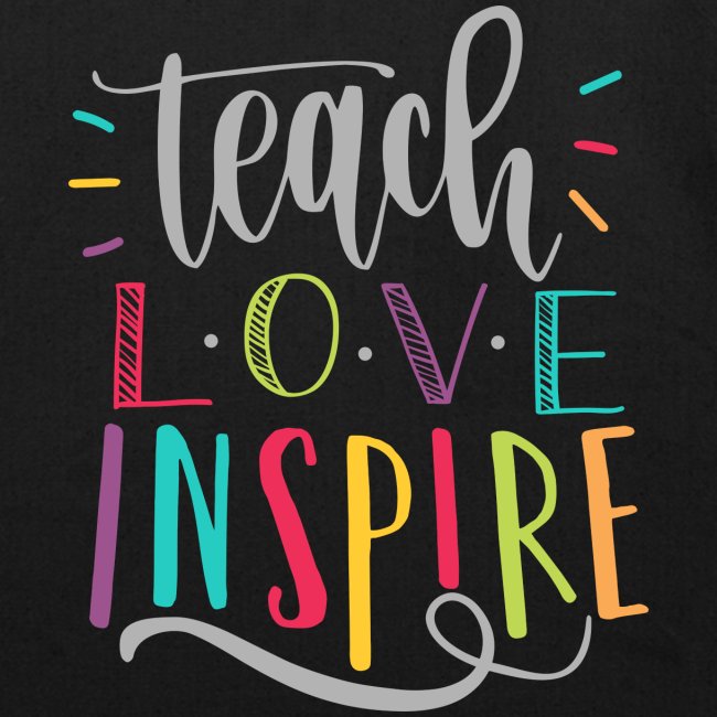 Teach Love Inspire Colorful Teacher T-Shirts