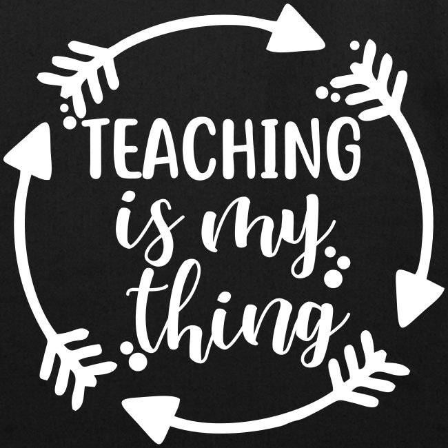 Teaching is My Thing Arrows Teacher Shirt