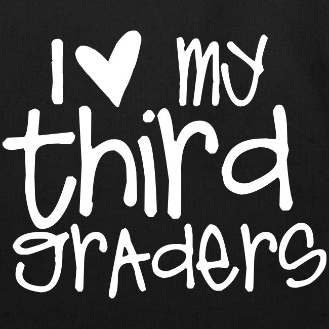 I Love My Third Graders Teacher T-Shirts