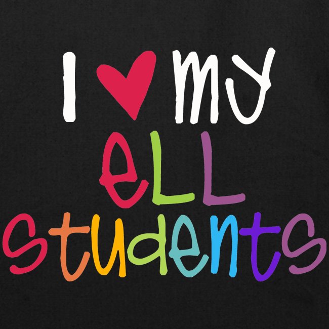 I Love My ELL Students Teacher T-Shirts