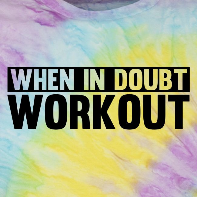 When in Doubt. Workout