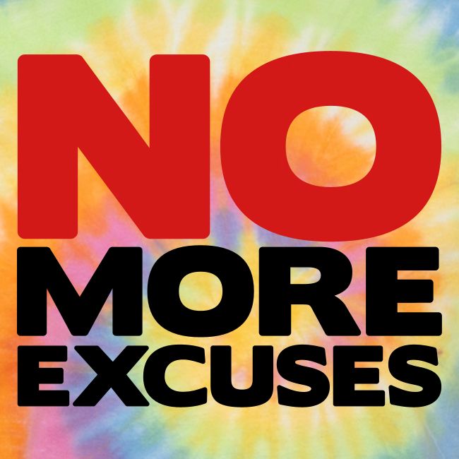 No More Excuses
