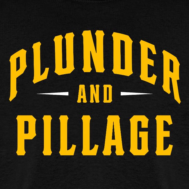 Plunder and Pillage
