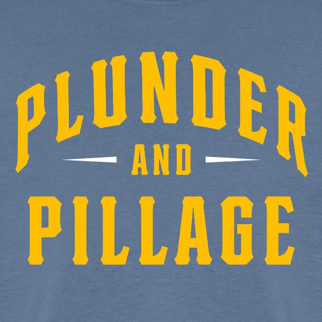 Plunder and Pillage