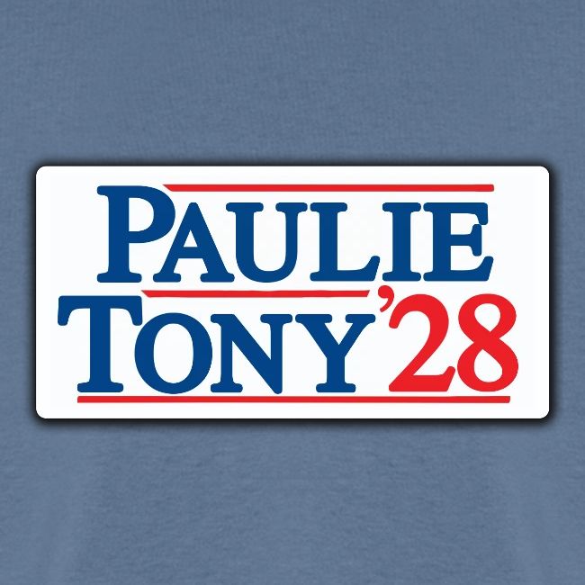 Paulie and Tony for Co-President 2028